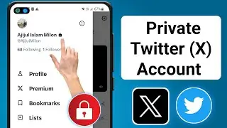 How to Make Your Twitter (X) Account Private (2024)