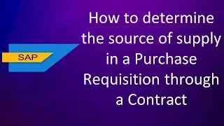 How to determine the Source of Supply in a Purchase Req through an Outline Agreement or Contract