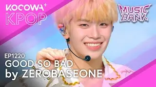 Zerobaseone - Good So Bad l Music Bank EP1220 | KOCOWA+