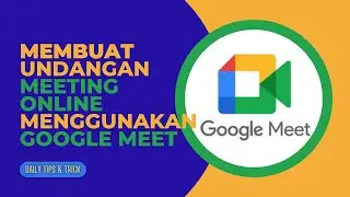 Cara membuat undangan meeting online menggunakan google meet