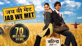 Jab We Met | Full Movie | Kareena Kapoor | Shahid Kapoor | Bollywood Movie