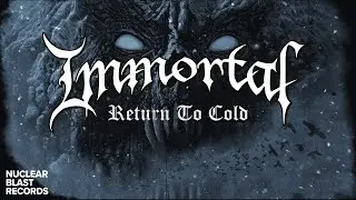 Immortal - Return To Cold (OFFICIAL LYRIC VIDEO)