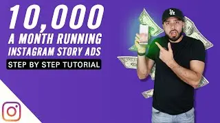 10,000 A Month With Instagram Story Ads | Instagram Story Ads Tutorial 2020