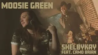 Shelbykay - Moosie Green ft. Camo Brian @camobrian7736 (Official Music Video)