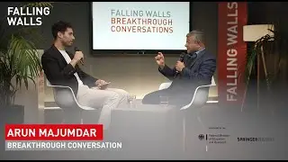 Holistic Sustainability: Falling Walls Breakthrough Conversation with Arun Majumdar