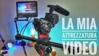 VIDEOMAKING su YouTube - La MIA attrezzatura VIDEO e come la USO