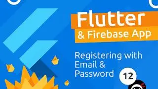 Flutter & Firebase App Tutorial #12 - Register With Email & Password