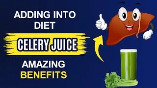 Cleanse Your Liver with This Powerful Celery Juice Secret