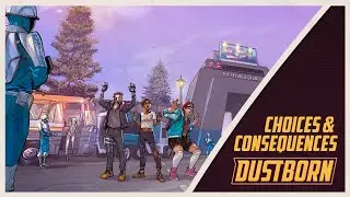 DUSTBORN | CHOICES AND CONSEQUENCES