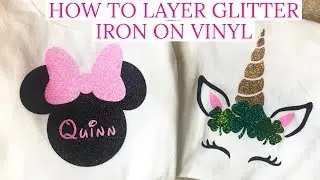 HOW TO LAYER GLITTER IRON ON VINYL