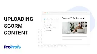 How to Upload SCORM Courses to ProProfs Training Maker