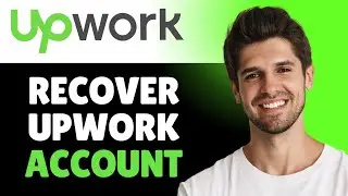 How to Recover Upwork Account - Reset Upwork Password - Full Guide