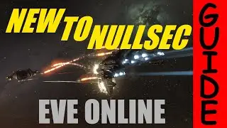 New to Nullsec Guide - EvE Online (updated for 2020)