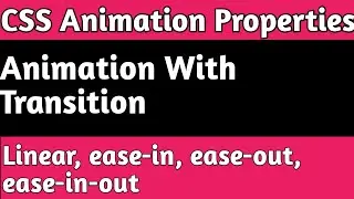 CSS Transition Series: Animation Properties | Linear,ease-in,ease-out,ease-in-out CSS properties