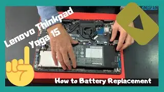 How to Battery Replacement Lenovo ThinkPad Yoga 15 Disassembly