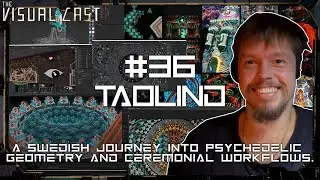 VC | EP36 -Taolind - A Swedish Journey Into Psychedelic Geometry And Ceremonial Workflows