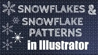 Create Beautiful Snowflakes and Snow Patterns in Illustrator - learn to draw snow flakes