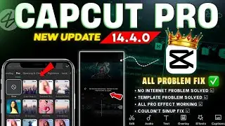 CapCut Pro Update 14.4.0 || No Internet  & Export 720p Template  All Problem Solved ✅