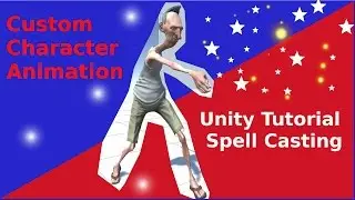 Unity 5 Tutorial - Custom Character Animation - Spell Casting (Part 1)