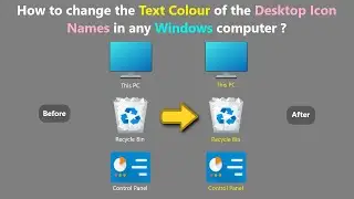 How to change the Text Colour of the Desktop Icon Names in any Windows computer ?