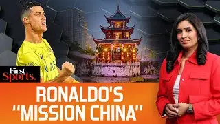 Cristiano Ronaldo All Set to Storm China’s Football Scene | First Sports with Rupha Ramani