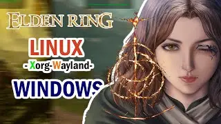 Elden Ring LINUX vs WINDOWS Xorg Wayland