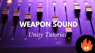 Weapon Sound - Unity Tutorial