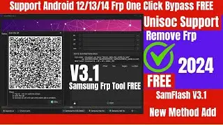 SamFlash V3.1 . SamFlash Tool V3.1 Latest Version . Samsung Frp Bypass New Method QR Code Frp Bypass