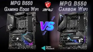 MSI MPG B550 Gaming Edge Wifi vs B550 Gaming Carbon Wifi I How much the difference?