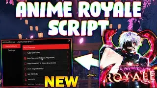 *NEW* Anime Royale Script (PASTEBIN 2024) ( AUTO PLAY , AUTOFARM , SUMMON ANY )