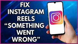 How To Fix Instagram Reels Something Went Wrong  | Step By Step Tutorial (2022)