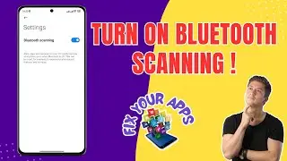 How to Turn On Bluetooth Scanning on Your Android Phone