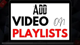 HOW TO ADD YOUTUBE VIDEOS TO A PLAYLIST IN 2 WAYS ✅