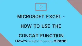 Microsoft Excel - How to use the CONCAT function