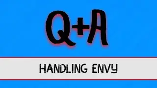 How Do I Handle Professional Envy? | Q+A