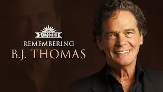 Remembering The Life and Legacy of B.J. Thomas