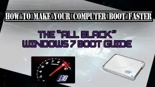 How to make your Computer BOOT FASTER (The All Black Windows 7 Boot Screen)