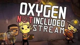 Oxygen Not Included | СТРИМ