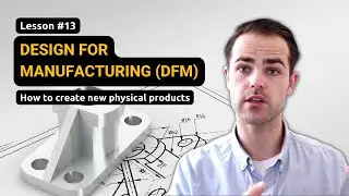 Design For Manufacturing, aka. DFM (Lesson #13)