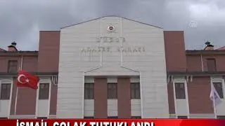 İSMAİL ÇOLAK TUTUKLANDI (12.01.2019)