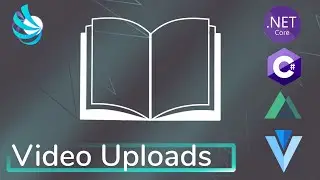 ASP.NET Core, Nuxtjs, Vuetify, EF Core - Video Uploads - Tricking Library Ep7