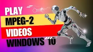 How to Play MPEG-2 Videos in Any Video app on Windows 10 || MPEG-2 Video Codec ||