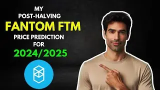 My FANTOM FTM Post-Halving PRICE PREDICTION for 2024/2025