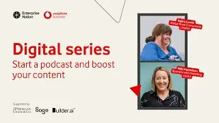 Digital series: Start a podcast and boost your content