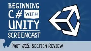 Section Review - Beginning C# with Unity - raywenderlich.com