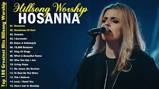 Hosanna - Goodness Of God ✝️ Special Hillsong Worship Songs Playlist 2024 🙏Worship Songs With Lyrics