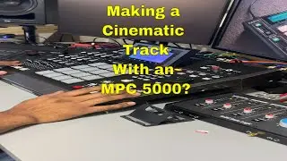 Can You Make Cinematic Music with an Akai MPC 5000?