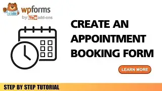 How To Create A Booking Form - Appointment with WPForms?