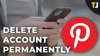 How to Delete a Pinterest Account Permanently