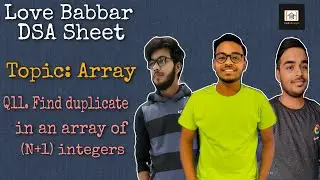 Find duplicate in an array of N+1 integers |Q11| Love Babbar DSA sheet